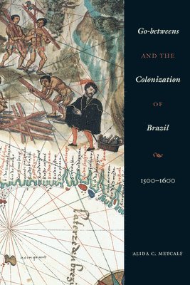 bokomslag Go-betweens and the Colonization of Brazil