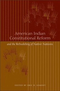 bokomslag American Indian Constitutional Reform and the Rebuilding of Native Nations