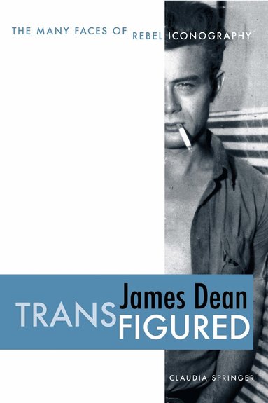 Claudia Springer - James Dean Transfigured, Häftad