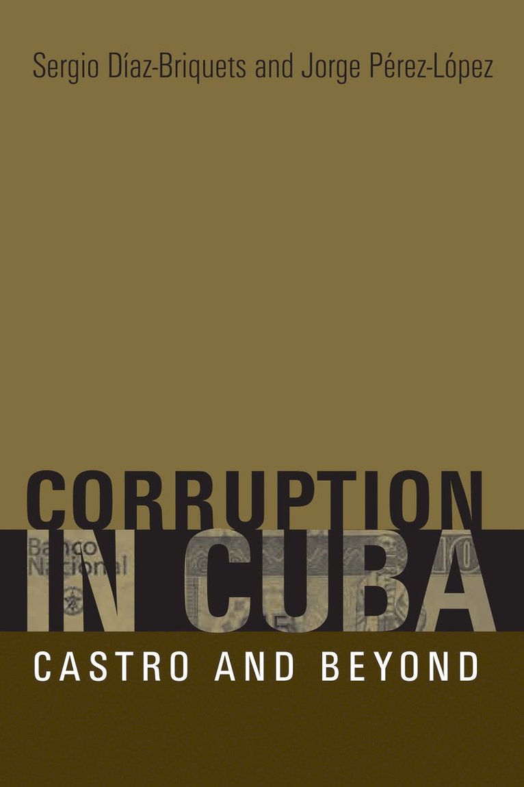 Sergio Díaz-Briquets, Jorge F. Pérez-López - Corruption in Cuba, Häftad