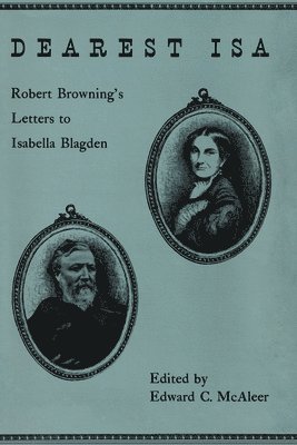 Robert Browning, Edward C. McAleer - Dearest Isa, Häftad