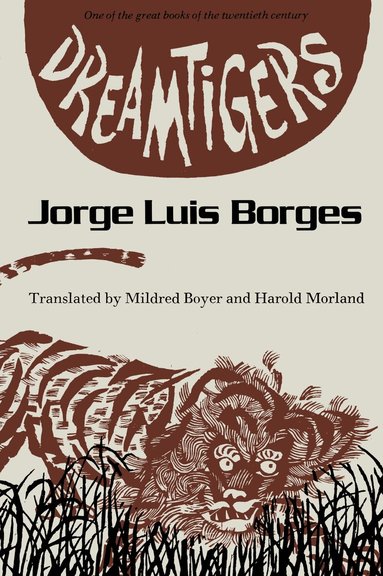Jorge Luis Borges - Dreamtigers, Häftad