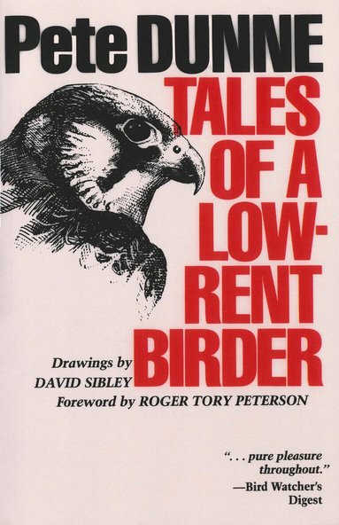 Pete Dunne - Tales of a Low-Rent Birder, Häftad