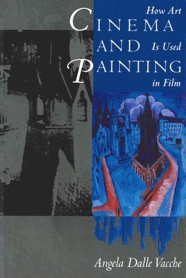 Angela Dalle Vacche - Cinema and Painting, Häftad