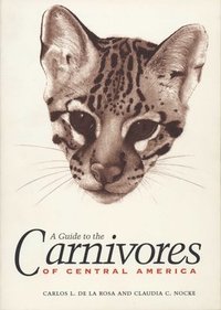 bokomslag A Guide to the Carnivores of Central America