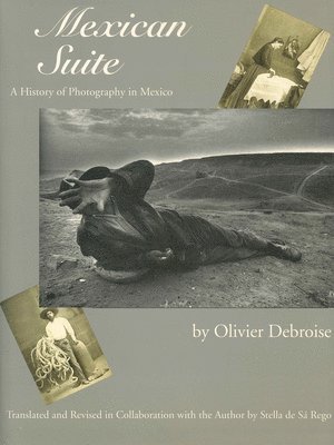 Olivier Debroise - Mexican Suite, Inbunden