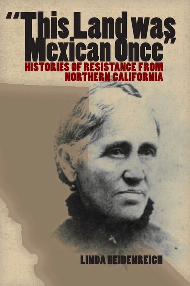Linda Heidenreich - This Land Was Mexican Once, Häftad