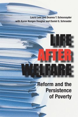 Laura Lein, Deanna T. Schexnayder, Karen Douglas, Daniel Schroeder - Life After Welfare, Häftad