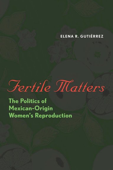 Elena R. Gutiérrez - Fertile Matters, Häftad