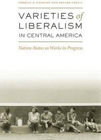 bokomslag Varieties of Liberalism in Central America