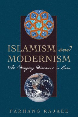 Farhang Rajaee - Islamism and Modernism, Häftad