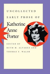 bokomslag Uncollected Early Prose of Katherine Anne Porter