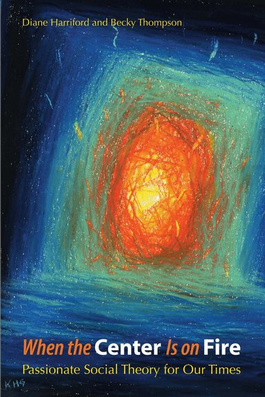 Diane Harriford, Becky Thompson - When the Center Is on Fire, Häftad