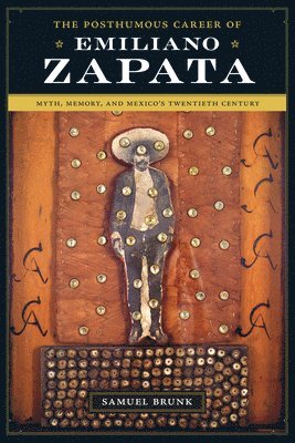 The Posthumous Career of Emiliano Zapata 1