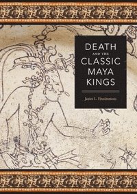 bokomslag Death and the Classic Maya Kings