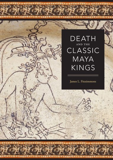 bokomslag Death and the Classic Maya Kings