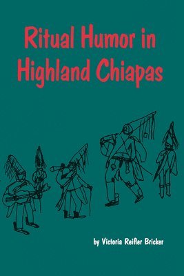 Victoria Reifler Bricker - Ritual Humor in Highland Chiapas, Häftad