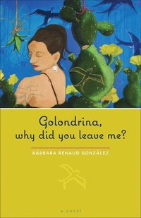 bokomslag Golondrina, Why Did You Leave Me?