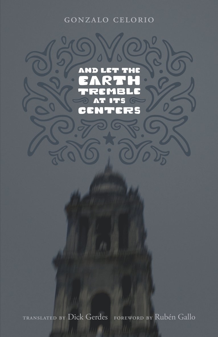 Gonzalo Celorio - And Let the Earth Tremble at Its Centers, Häftad
