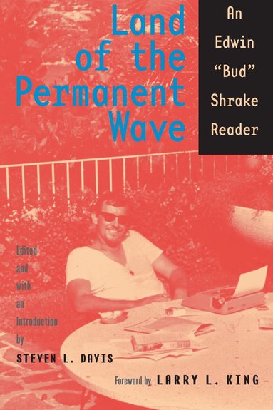 Bud Shrake, Steven L. Davis - Land of the Permanent Wave, Häftad