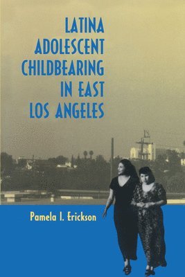 Latina Adolescent Childbearing in East Los Angeles 1