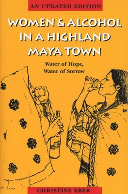 Women and Alcohol in a Highland Maya Town 1