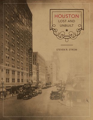 Houston Lost and Unbuilt 1