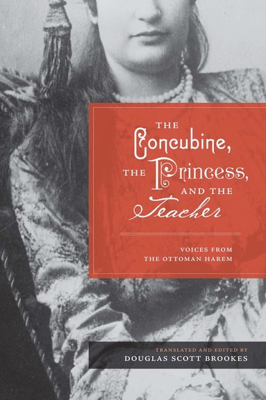 Douglas Scott Brookes - Concubine, the Princess, and the Teacher, Häftad