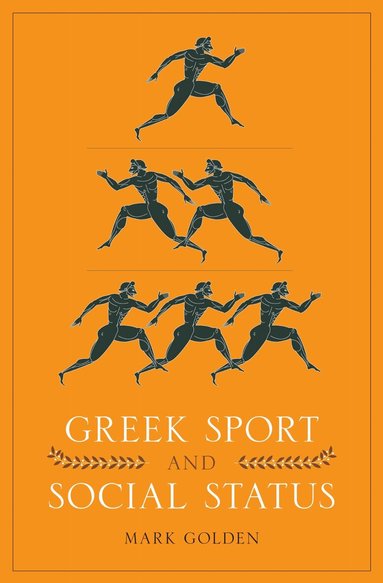 Mark Golden - Greek Sport and Social Status, Häftad