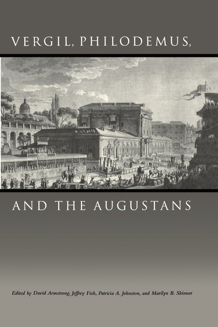 David Armstrong, Jeffrey Fish, Patricia A. Johnston, Marilyn B. Skinner - Vergil, Philodemus, and the Augustans, Häftad