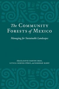 bokomslag The Community Forests of Mexico