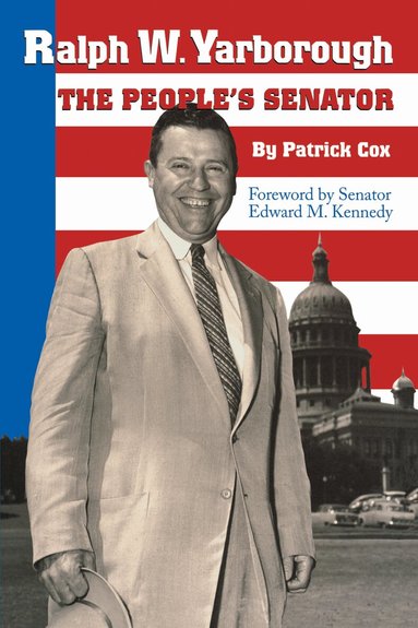 Patrick L. Cox - Ralph W. Yarborough, the People's Senator, Häftad