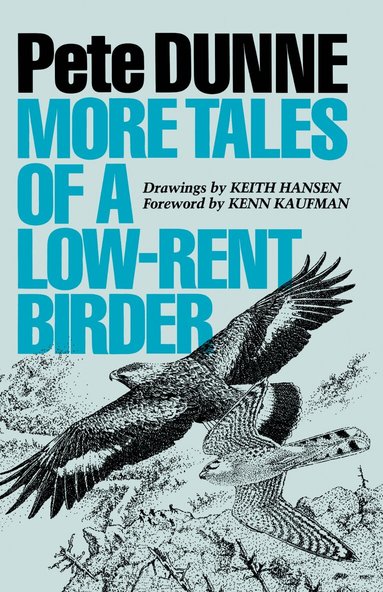 Pete Dunne - More Tales of a Low-Rent Birder, Häftad