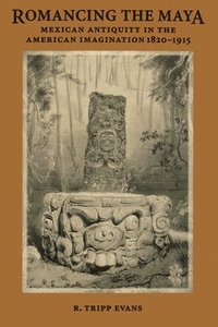 bokomslag Romancing the Maya