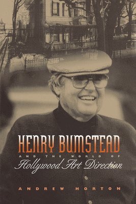 Andrew Horton - Henry Bumstead and the World of Hollywood Art Direction, Häftad