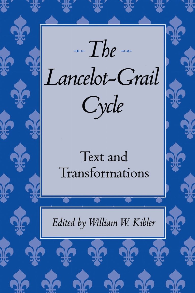 William W. Kibler - Lancelot-Grail Cycle, Häftad