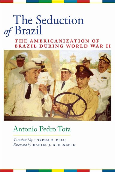 Antonio Pedro Tota - Seduction of Brazil, Häftad