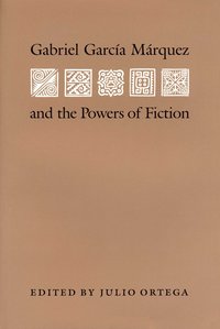 bokomslag Gabriel Garcia Marquez and the Powers of Fiction