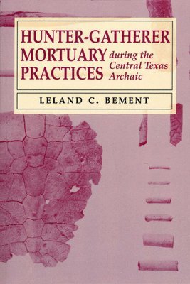 bokomslag Hunter-Gatherer Mortuary Practices during the Central Texas Archaic