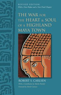 bokomslag War for the Heart and Soul of a Highland Maya Town