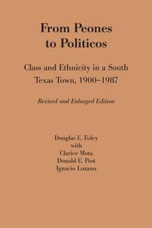 Douglas E. Foley, Clarice Mota, Donald E. Post, Ignacio Lozano - From Peones to Politicos, Häftad