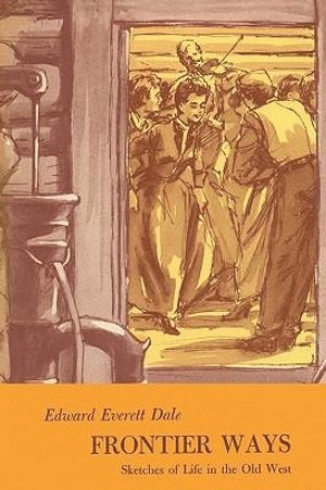 Edward Everett Dale - Frontier Ways, Häftad