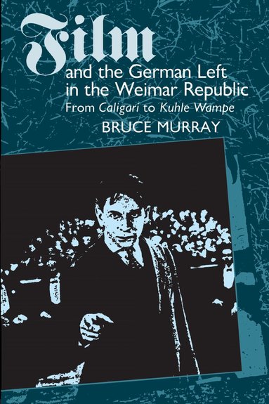 Bruce Murray - Film and the German Left in the Weimar Republic, Häftad