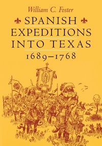 bokomslag Spanish Expeditions Into Texas, 1689-1768
