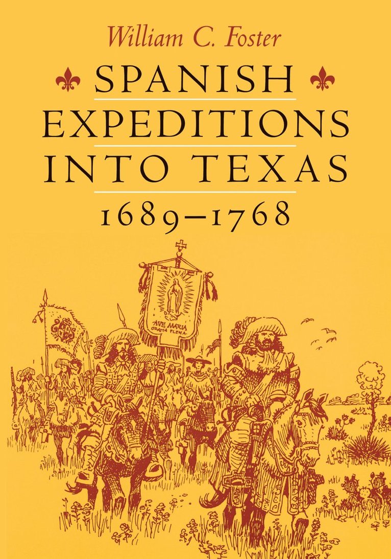 Spanish Expeditions Into Texas, 1689-1768 1