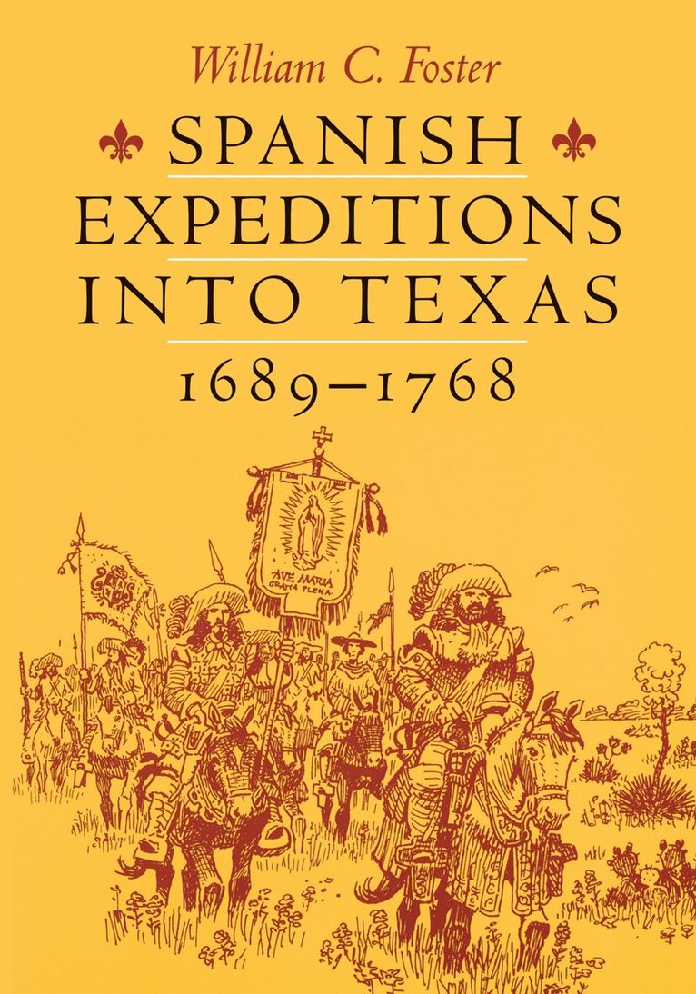 Spanish Expeditions into Texas, 1689-1768 1