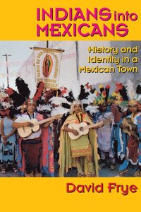bokomslag Indians Into Mexicans