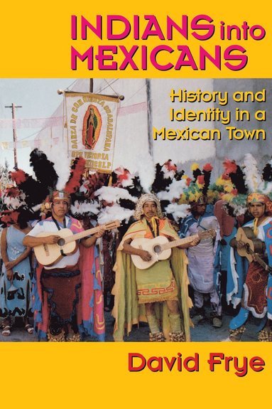 bokomslag Indians Into Mexicans