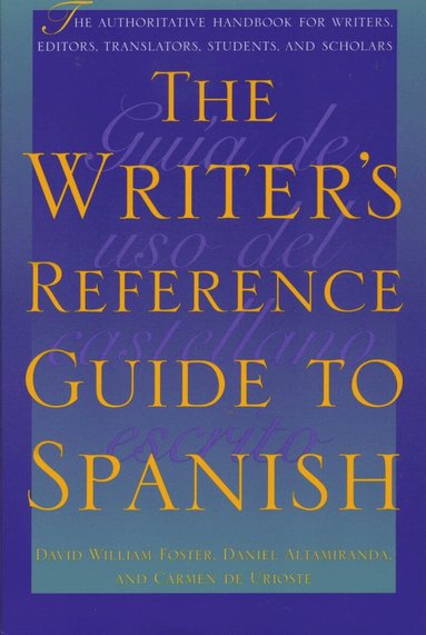 David William Foster, Daniel Altamiranda, Carmen de Urioste - Writer's Reference Guide to Spanish, Häftad