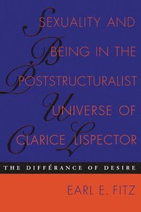 bokomslag Sexuality and Being in the Poststructuralist Universe of Clarice Lispector